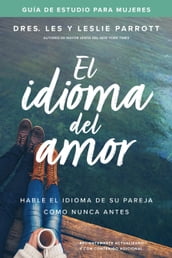 El idioma del amor: guía de estudio para mujeres