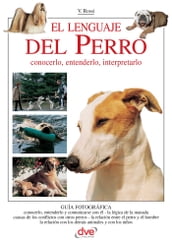 El lenguaje del perro. Conocerlo, entenderlo, interpretarlo