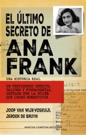 El último secreto de Ana Frank. Un testimonio inédito real. Quién traicionó a la familia Frank?