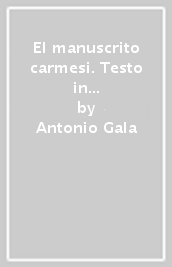 El manuscrito carmesi. Testo in lingua spagnola