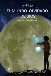 El mundo olvidado de Dios PARTE I. LOS CLANES