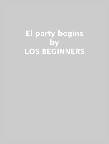 El party begins - LOS BEGINNERS