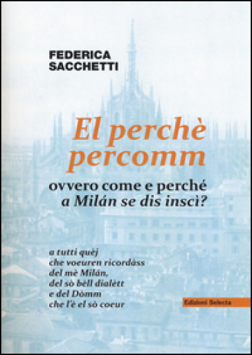 El perché percomm ovvero come e perché a Milan se dis inscì? - Federica Sacchetti