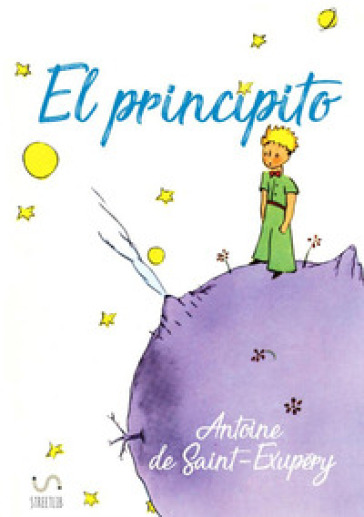 El principito - Antoine de Saint Exupéry - Libro - Mondadori Store