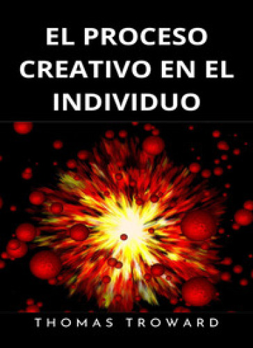 El proceso creativo en el individuo. Nuova ediz. - Thomas Troward