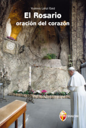 El rosario. Oracion del corazon