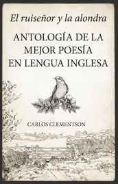 El ruiseñor y la alondra. Antología de la mejor poesía en lengua inglesa