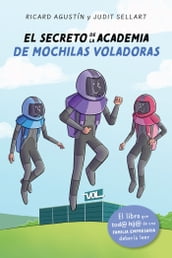 El secreto de la academia de mochilas voladoras. El libro que tod@ hij@ de una familia empresaria debería leer