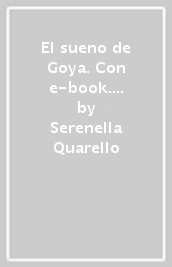 El sueno de Goya. Con e-book. Con espansione online