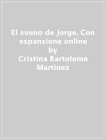 El sueno de Jorge. Con espansione online - Cristina Bartolomé Martinez