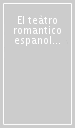 El teàtro romantico espanol (1830-1850)