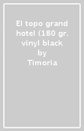 El topo grand hotel (180 gr. vinyl black