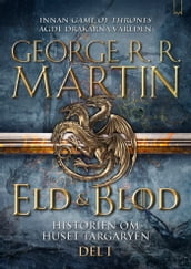 Eld & Blod: Historien om huset Targaryen (Del I)