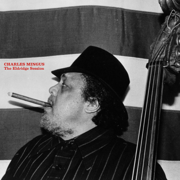 Eldridge session - Charles Mingus