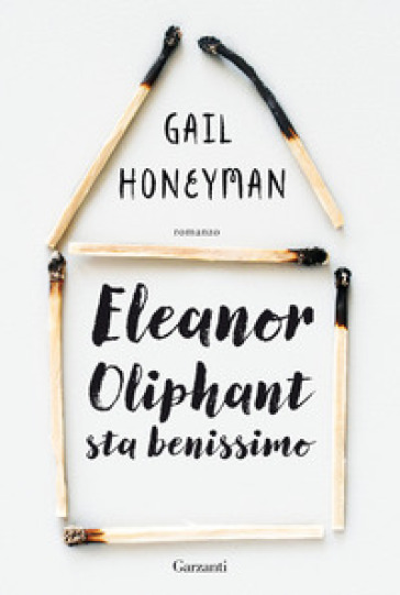 Eleanor Oliphant sta benissimo - Gail Honeyman