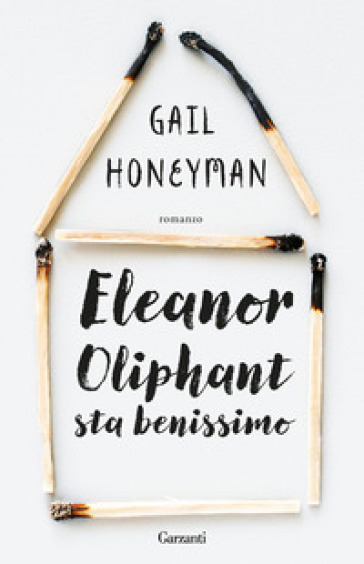 Eleanor Oliphant sta benissimo - Gail Honeyman