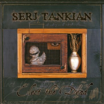 Elect the dead -hq- - Serj Tankian