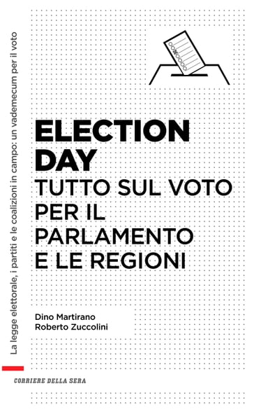 Election day - Corriere della Sera - Dino Martirano - Roberto Zuccolini