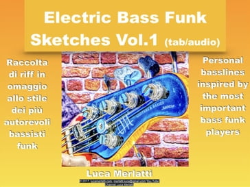 Electric Bass Funk Sketches Vol 1 ita/eng version (tab + audio) - Luca Merlatti