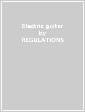 Electric guitar - REGULATIONS