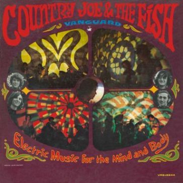 Electric music for the mind and body - Country Joe & the Fish