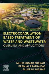 Electrocoagulation Based Treatment of Water and Wastewater