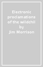 Electronic proclamations of the wildchil