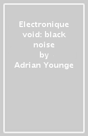 Electronique void: black noise