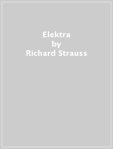 Elektra - Richard Strauss