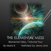 Elemental Mess, The