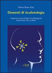 Elementi di acufenologia. L approccio psicologico multintegrato al paziente con acufene