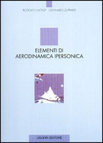 Elementi di aerodinamica ipersonica - Rodolfo Monti - Gennaro Zuppardi