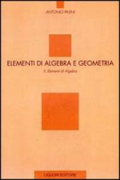 Elementi di algebra e geometria. 2: Elementi di algebra