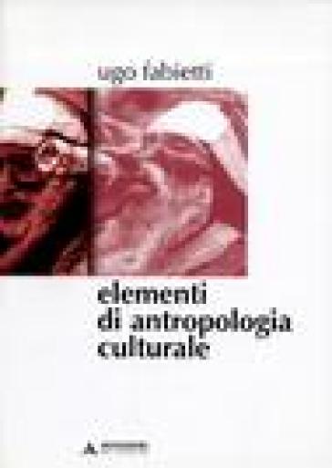 Elementi di antropologia culturale - Ugo Fabietti - Libro - Mondadori Store