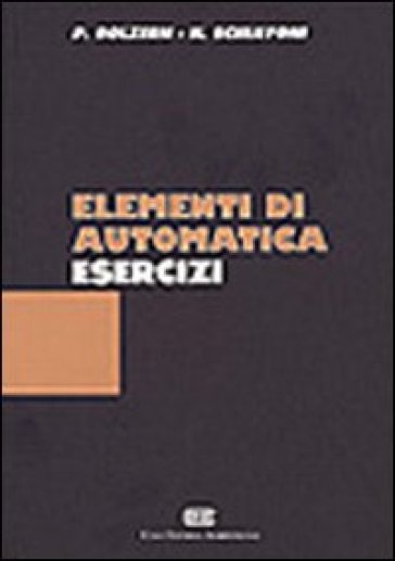 Elementi di automatica. Esercizi - Paolo Bolzern - Nicola Schiavoni