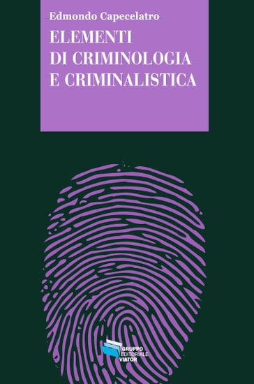 Elementi di criminologia e criminalistica - Edmondo Capecelatro