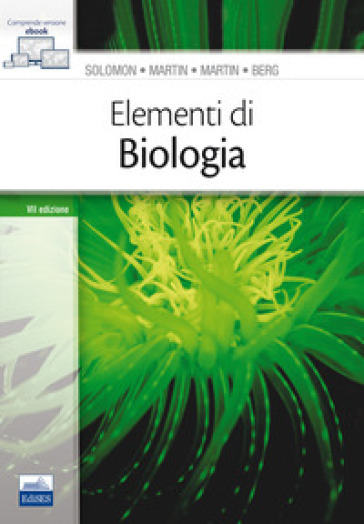 Elementi di biologia - Eldra P. Solomon - Linda R. Berg - Diana W. Martin