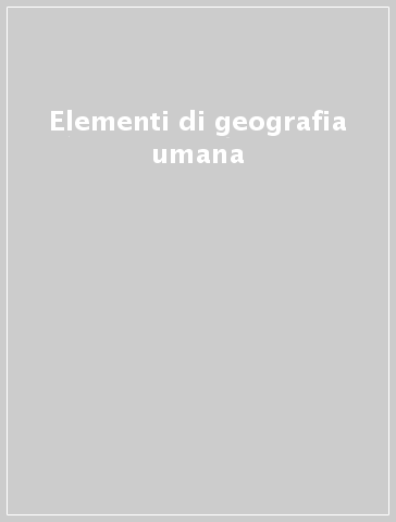 Elementi di geografia umana