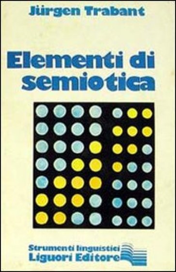 Elementi di semiotica - Jurgen Trabant