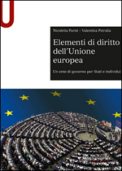 Elementi di diritto dell Unione Europea. Un ente di governo per stati e individui