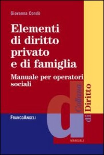 Elementi di diritto privato e di famiglia. Manuale per operatori sociali - Giovanna Condò