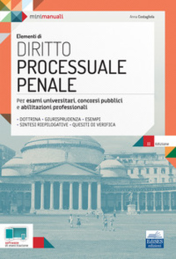 Elementi di diritto processuale penale. Per esami universitari, concorsi pubblici e abilitazioni professionali - Anna Costagliola