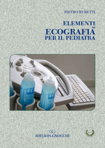 Elementi di ecografia per il pediatra - Pietro Rubetti