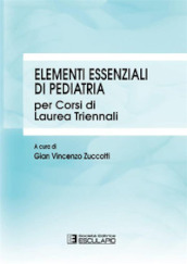 Elementi essenziali di pediatria per corsi di Laurea triennali