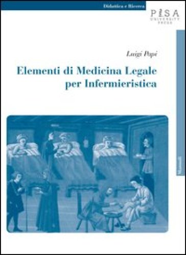 Elementi di medicina legale per infermieristica - Luigi Papi