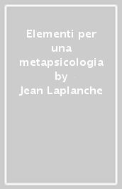 Elementi per una metapsicologia