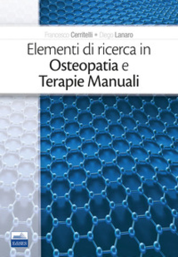 Elementi di ricerca in osteopatia e terapie manuali - Francesco Cerritelli - Diego Lanaro