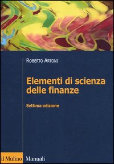 Elementi di scienza delle finanze - Roberto Artoni
