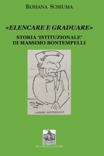 «Elencare e graduare». Storia istituzionale di Massimo Bontempelli - Rosiana Schiuma