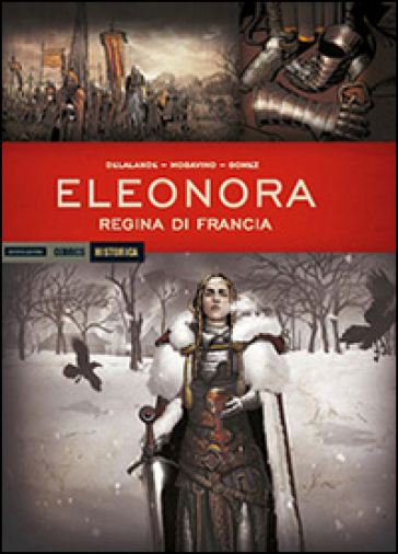 Eleonora. Regina di Francia. Copia autografata - Arnaud Delalande - Simona Mogavino - Carlos E. Gomez